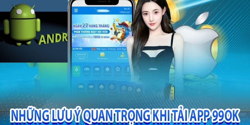  Một số lưu ý cần quan tâm trước khi muốn tải app