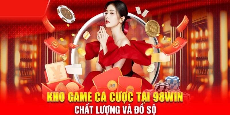 Các dịch vụ giải trí số 1 tại 98Win thu hút nhiều người chơi